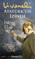 Atatürk'ün İzinde Yazar: Zülfü Livaneli - İnkılap Kitabevi