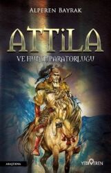 Attila ve Hun İmparatorluğu - Yediveren Yayınları