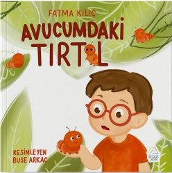 Avucumdaki Tırtıl - Mahlas Çocuk