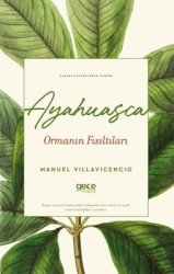 Ayahuasca Ormanın Fısıltıları - Gece Kitaplığı