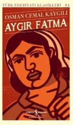 Aygır Fatma-Osman Cemal Kaygılı,İş bankası kültür yayınları - İş Bankası Kültür Yayınları