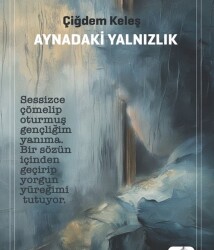 Aynadaki Yalnızlık - Çiğdem Keleş - Navis Yayıncılık