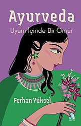 Ayurveda Uyum İçinde Bir Ömür - Aganta Kitap