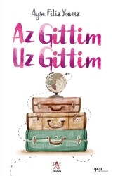 Az Gittim Uz Gittim - Ayşe Filiz Yavuz - Panama Yayıncılık