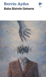 Baba Bizimle Gelsene - Alakarga Sanat Yayınları