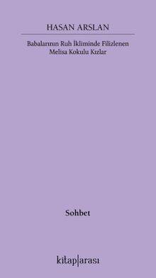 Babalarının Ruh İkliminde Filizlenen Melisa Kokulu Kızlar - 1