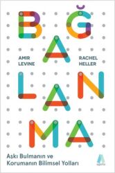 Bağlanma - Aşkı Bulmanın ve Korumanın Bilimsel Yolları Yazar: Amir Levine , Rachel Heller Çevirmen: Ebrar Güldemler - Aganta Kitap