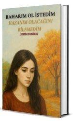 Baharım Ol İstedim Hazanım Olacağını Bilemedim - Dionysos Yayın Group