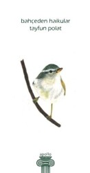 Bahçeden Haikular - Tayfun Polat - Apollo Yayınları