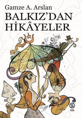 Balkız'dan Hikayeler - 1