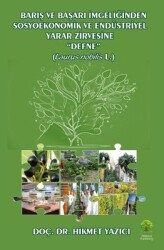 Barış ve Başarı Simgeliğinden Sosyoekonomik ve Endüstriyel Yazar Zirvesine Defne Laurus Nobilis L. - Hikmet Yazıcı - Platanus Publishing