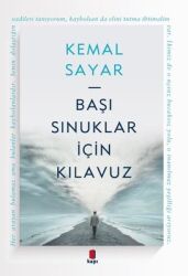 Başı Sınuklar İçin Kılavuz Yazar: Kemal Sayar - Kapı Yayınları