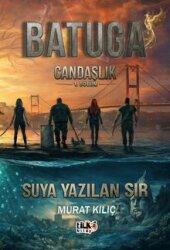 Batuga Candaşlık 1. Bölüm - Suya Yazılan Sır - Tilki Kitap