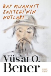 Bay Muannit Sahtegi'nin Notları Yazar: Vüs'at O. Bener - Everest Yayınları