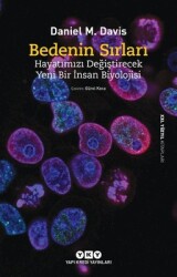 Bedenin Sırları - Hayatımızı Değiştirecek Yeni Bir İnsan Biyolojisi - 21. Yüzyıl Kitapları Yazar: Daniel M. Davis - Yapı Kredi Yayınları