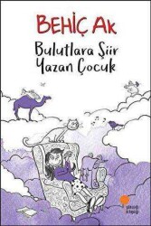 Behiç Ak Bulutlara Şiir Yazan Çocuk Günışığı Kitaplığı - 