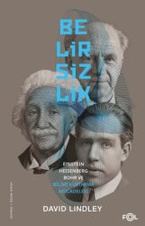 Belirsizlik - Einstein, Heisenberg, Bohr ve Bilimi Kurtarma Mücadelesi - Fol Kitap