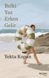 Belki Yaz Erken Gelir Yazar: Yekta Kopan - Can Yayınları