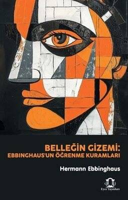 Belleğin Gizemi: Ebbinghaus'un Öğrenme Kuramları - 1