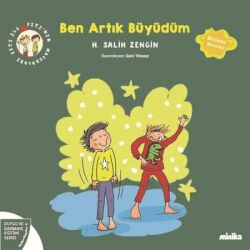 Ben Artık Büyüdüm - Çıtı İle Pıtı'nın Maceraları 8 - Duygu ve Davranış Eğitimi Serisi Yazar: H. Salih Zengin - Minika Kitap