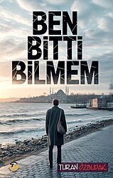 Ben Bitti Bilmem - Tunç Yayıncılık
