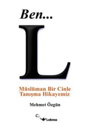 Ben… L - Müslüman Bir Cinle Tanışma Hikayemiz - Labnas Yayınları