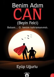 Benim Adım Can (Beyin Felci) - Eyüp Uğurlu - Dorlion Yayınları