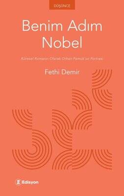 Benim Adım Nobel - Küresel Romancı Olarak Orhan Pamuk'un Portresi - 1