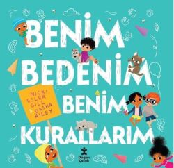 Benim Bedenim Benim Kurallarım Yazar: Nicki Esler Gill - Doğan Çocuk