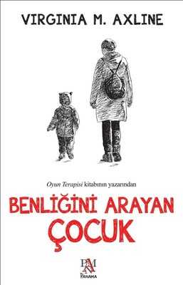 Benliğini Arayan Çocuk Yazar: Virginia M.axline Çevirmen: Misli Baydoğan