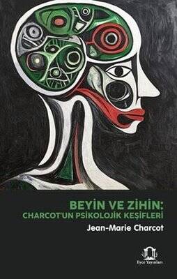 Beyin ve Zihin: Charcot'un Psikolojik Keşifleri - 1