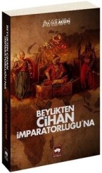 Beylikten Cihan İmparatorluğu'na Yazar: Ziya Nur Aksun - Ötüken Neşriyat