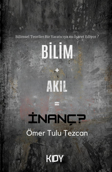 Bilim + Akıl = İnanç ? - 1