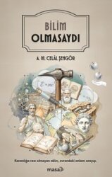 Bilim Olmasaydı - Masa Kitap