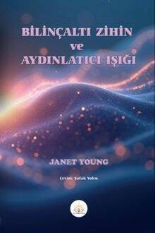 Bilinçaltı Zihin ve Aydınlatıcı Işığı - 1