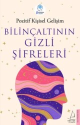 Bilinçaltının Gizli Şifreleri Yazar: Pozitif Kişisel Gelişim , Ayşe Gülen - Destek Yayınları