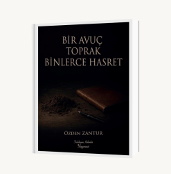 Bir Avuç Toprak Binlerce Hasret - FISILDAYAN KALEMLER YAYINLARI