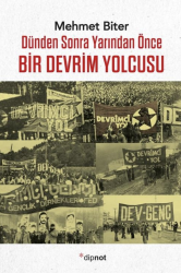 Bir Devrim Yolcusu Dünden sonra Yarından Önce - Dipnot Yayınları