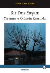 Bir Doz Yaşam - Yaşamın ve Ölümün Kıyısında - Psikonet