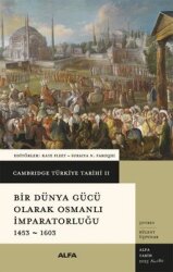Bir Dünya Gücü Olarak Osmanlı İmpartorluğu 1453-1603-Cambridge Türkiye Tarihi 2 - Ciltli - Alfa Yayıncılık