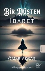 Bir Düşten İbaret - Ömer Akbaş - DLS Yayınları
