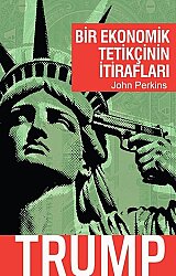 Bir Ekonomik Tetikçinin İtirafları - Trump - April Yayıncılık