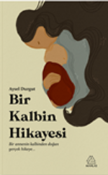 Bir Kalbin Hikayesi - Mahlas Yayınları