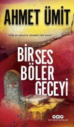 Bir Ses Böler Geceyi Yazar: Ahmet Ümit - Yapı Kredi Yayınları