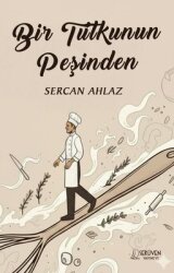 Bir Tutkunun Peşinden - Serüven Yayınevi