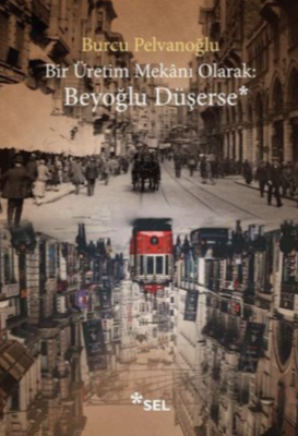 Bir Üretim Mekanı Olarak: Beyoğlu Düşerse - 1