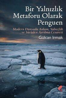 Bir Yalnızlık Metaforu Olarak Penguen - 1