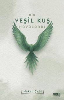 Bir Yeşil Kuş Havalandı - 1