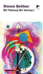 Bir Yokmuş Bir Varmış 1 - Alakarga Sanat Yayınları