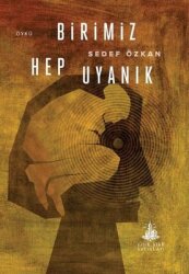 Birimiz Hep Uyanık - Yitik Ülke Yayınları